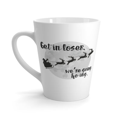 Get in Loser, We're Going Ho-ing Santa Mean Girls Mug