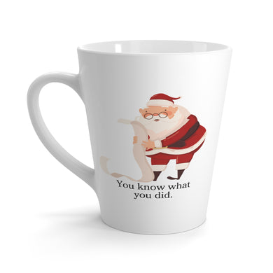 You Know What You Did Santa Naughty List Mug