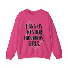 Hang On To Your Husbands, Girls Practical Magic Unisex Crewneck Sweatshirt