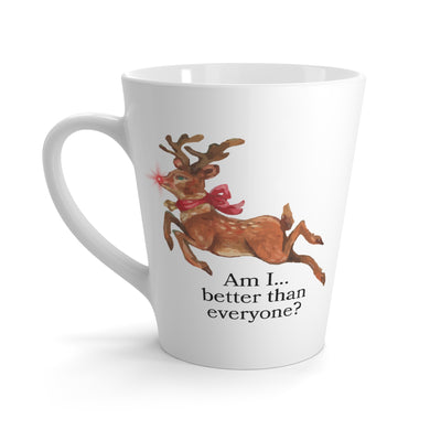 Am I Better Than Everyone? Rudolph the Red Nosed Reindeer Christmas Mug