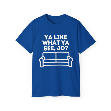 Ya Like What Ya See, JD? JD Vance Unisex Ultra Soft Cotton Tee