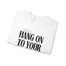 Hang On To Your Husbands, Girls Practical Magic Unisex Crewneck Sweatshirt