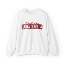 Stay in Your Santa Claus Lane Unisex Christmas Heavy Blend Cotton Sweatshirt