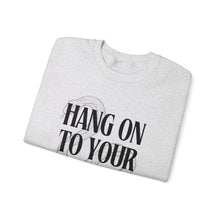 Hang On To Your Husbands, Girls Practical Magic Unisex Crewneck Sweatshirt