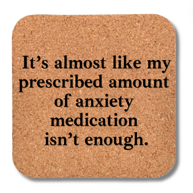 Cork Coaster- Anxiety Medication