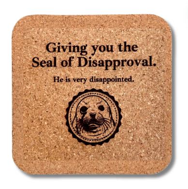 Cork Coaster- Seal of Disapproval