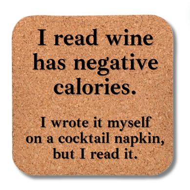 Cork Coaster- Wine Has Negative Calories