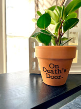 On Death's Door Printed Terra Cotta Flower Pot