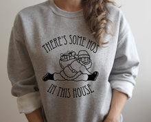 There's Some Hos in This House Unisex Sweatshirt with Black Imprint