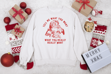 Tell Me What You Want Unisex Crewneck Sweatshirt