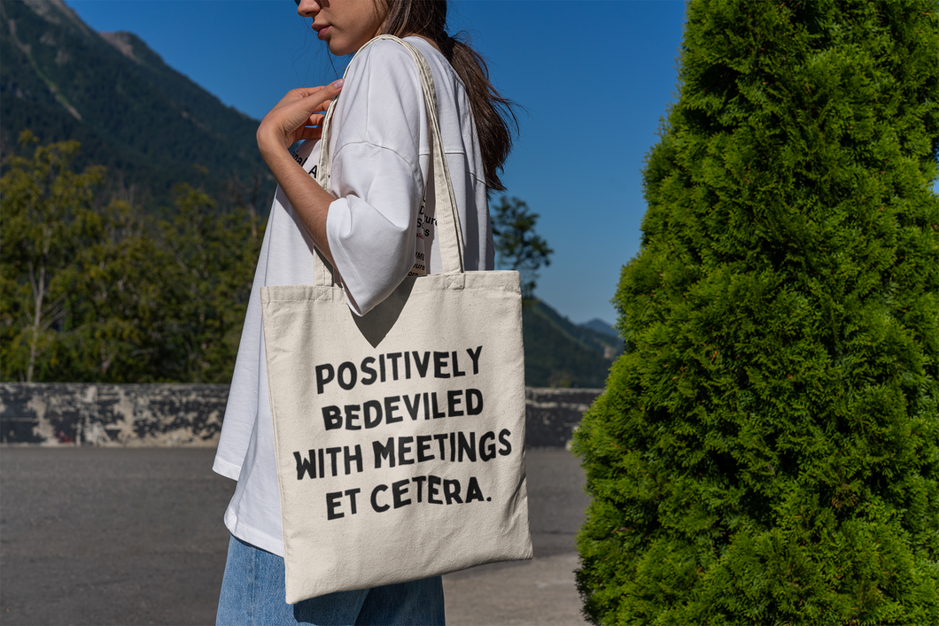 Positively Bedeviled with Meetings Et Cetera Cotton Tote Bag – Buffalovely